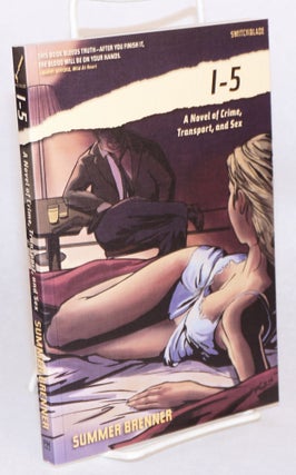 Cat.No: 132891 I-5, a novel of crime, transport, and sex. Summer Brenner