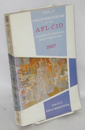 Cat.No: 132895 Proceedings of the second constitutional convention of the AFL-CIO. Volume...