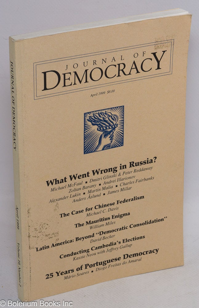 Cat.No: 132913 Journal of democracy; volume 10, number 2, April 1999. Marc F. Plattner, Larry Diamond.