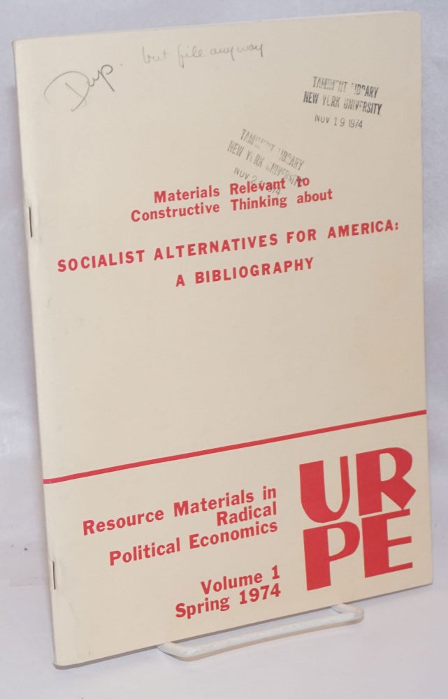 Cat.No: 132939 Materials relevant to constructive thinking about socialist alternatives for America: a bibliography. Selected, structured, annotated, with an introductory essay by Jim Campen. Original illustrations by Coby Everdell. Jim Campen, comp.