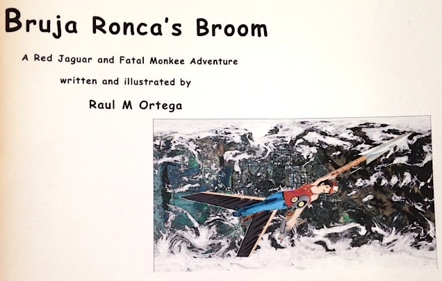 Cat.No: 132952 Bruja Ronca's Broom: a Red Jaguar and Fatal Monkee adventure. Raul Ortega.