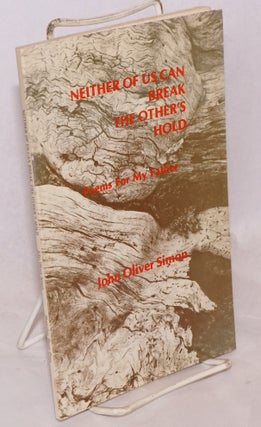 Cat.No: 132968 Neither of Us Can Break the Other's Hold; poems for my father. John...