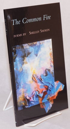 Cat.No: 133036 The common fire; poetry. Shelley Savren