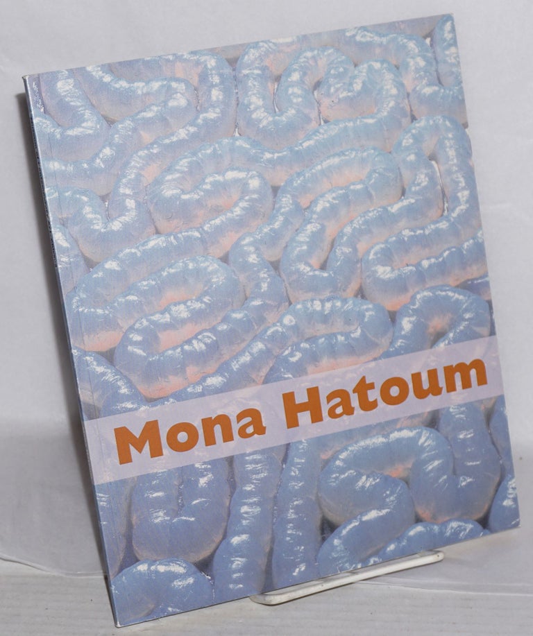 Cat.No: 133125 Mona Hatoum. Mona Hatoum, Jessica Morgan, Dan Cameron.