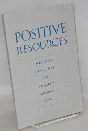 Cat.No: 133175 Positive resources; HIV/AIDS directory for Alameda County