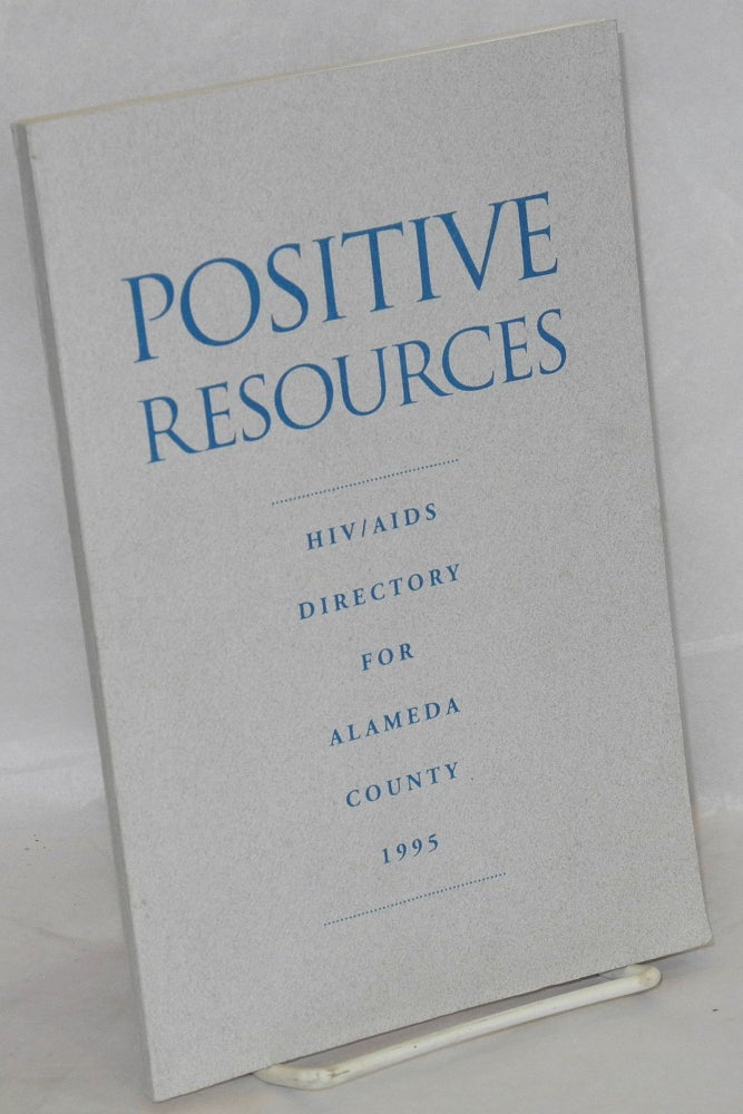 Cat.No: 133175 Positive resources; HIV/AIDS directory for Alameda County