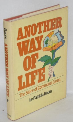 Cat.No: 133246 Another way of life: the story of communal living. Patricia Baum