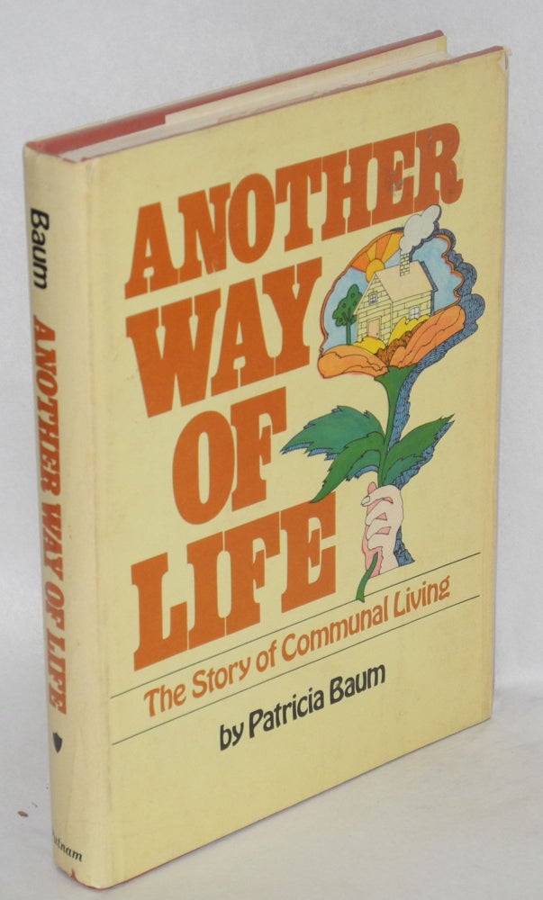 Cat.No: 133246 Another way of life: the story of communal living. Patricia Baum.