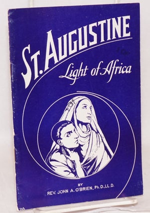 Cat.No: 133461 St. Augustine; Light of Africa; the story of a sinner who became a saint....