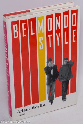 Cat.No: 133493 Belmondo Style a novel. Adam Berlin