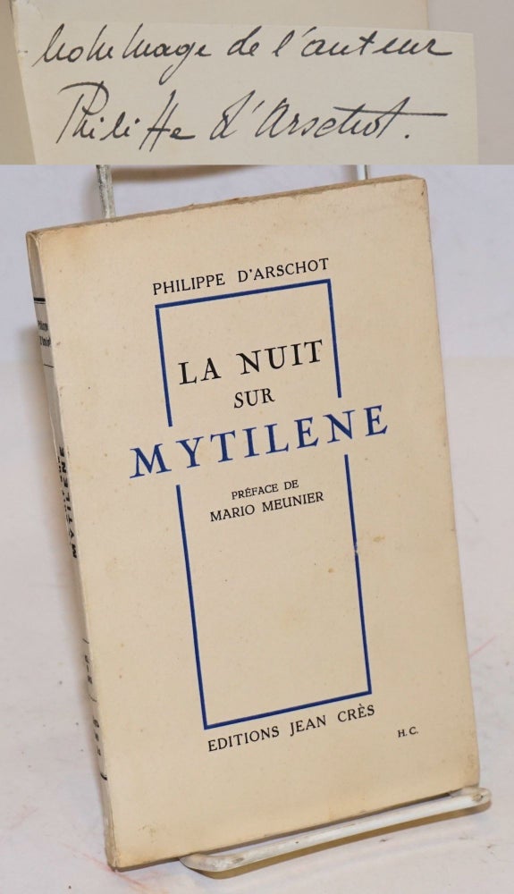 Cat.No: 133544 La nuit sur Mytilene [inscribed & signed]. Philippe D'Arschot, préface de Mario Meunier.