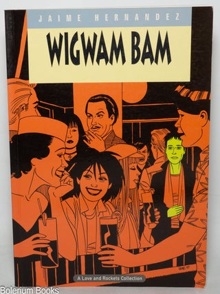 Cat.No: 133551 Wigwam Bam. Gilbert Hernandez Bros., Jaime Hernandez, Gary Groth