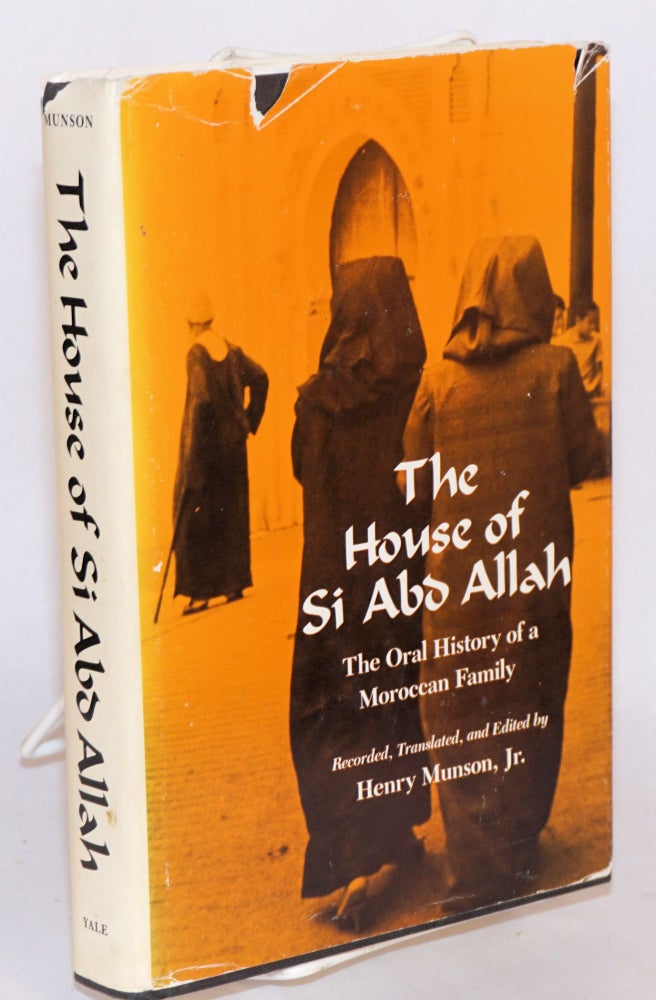 Cat.No: 133637 The House of Si Abd Allah; the oral history of a Moroccan family. Henry Jr. Munson, recorder.
