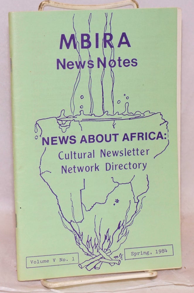 Cat.No: 133716 MBIRA news notes; news about Africa: a cultural newsletter, network directory, volume v, no. 1, Spring, 1984