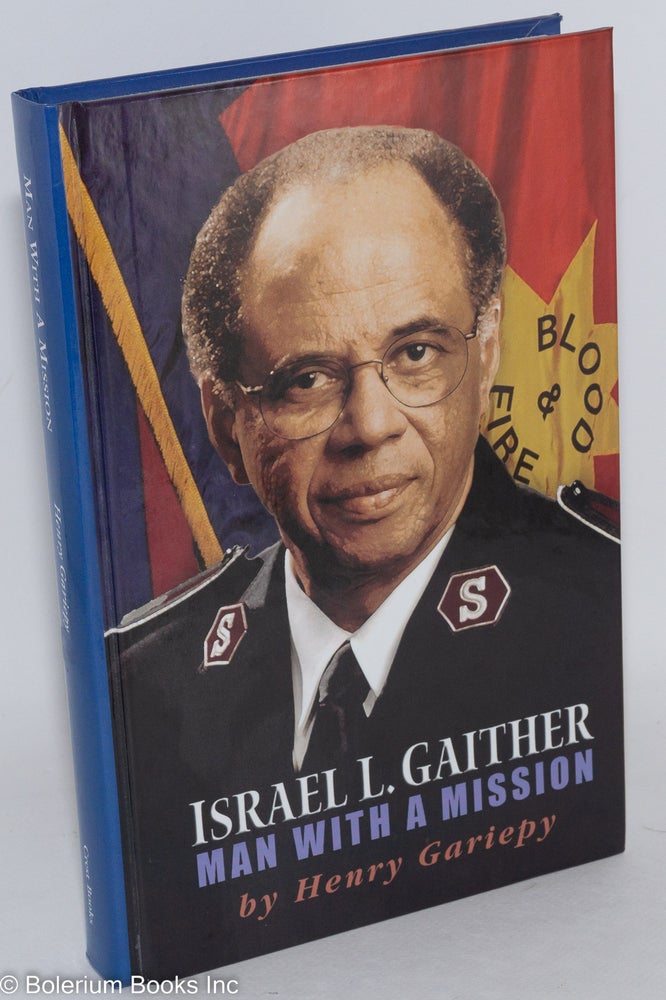 Cat.No: 133723 Israel L. Gaither; man with a mission. Henry Gariepy.