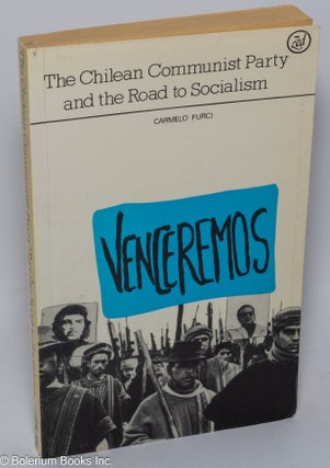 Cat.No: 133738 The Chilean Communist Party and the Road to Socialism. Carmelo Furci