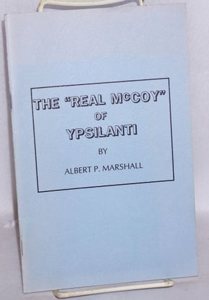 Cat.No: 133749 The "real McCoy" of Ypsilanti. Albert P. Marshall