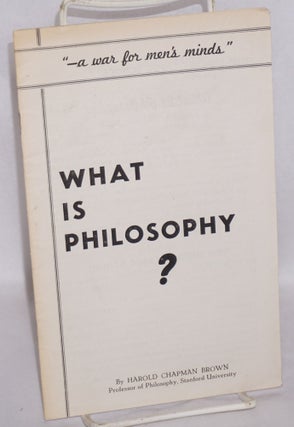 Cat.No: 133818 What is Philosophy? Harold Chapman Brown