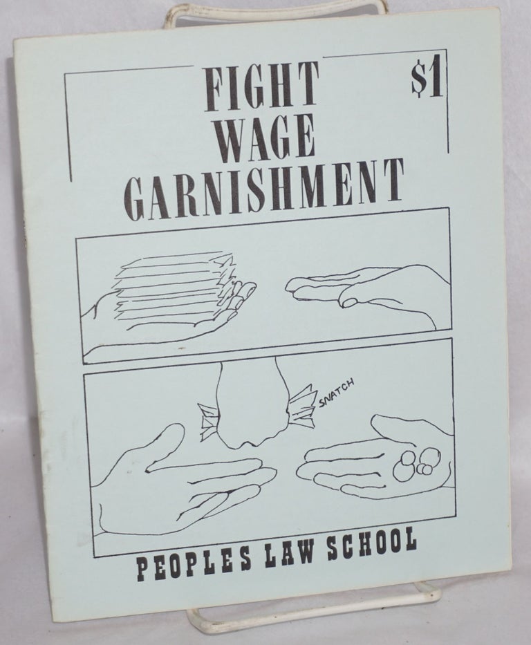 Cat.No: 133819 Fight wage garnishment. Peoples Law School of San Francisco.