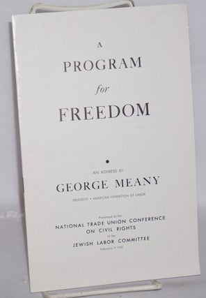 Cat.No: 133837 A program for freedom: an address. Presented at the National Trade Union...
