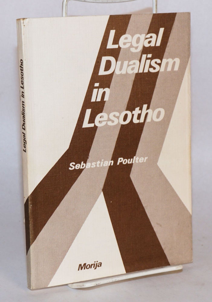 Cat.No: 133872 Legal dualism in Lesotho; a study of the Choice of Law Question in family matters. Sebastian Poulter.
