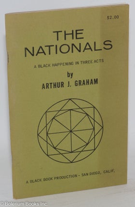 Cat.No: 133915 The nationals; a black happening in three acts. Arthur J. Graham