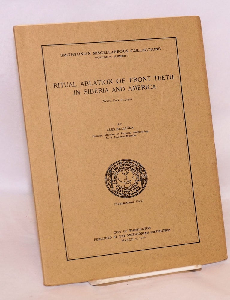 Cat.No: 133920 Ritual Ablation of Front Teeth in Siberia & America. Ales Hrdlicka.