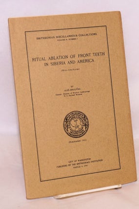 Cat.No: 133920 Ritual Ablation of Front Teeth in Siberia & America. Ales Hrdlicka