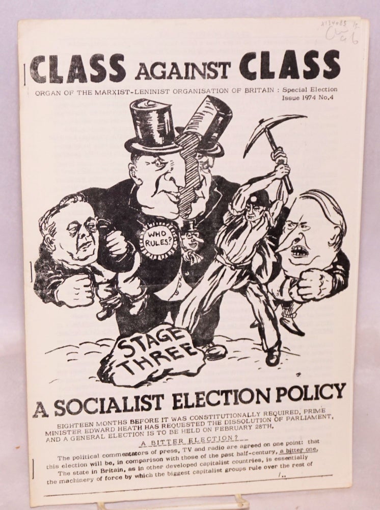 Cat.No: 134085 A socialist election policy. Class against Class, special election issue #4, January 1974. Marxist-Leninist Organisation of Britain.