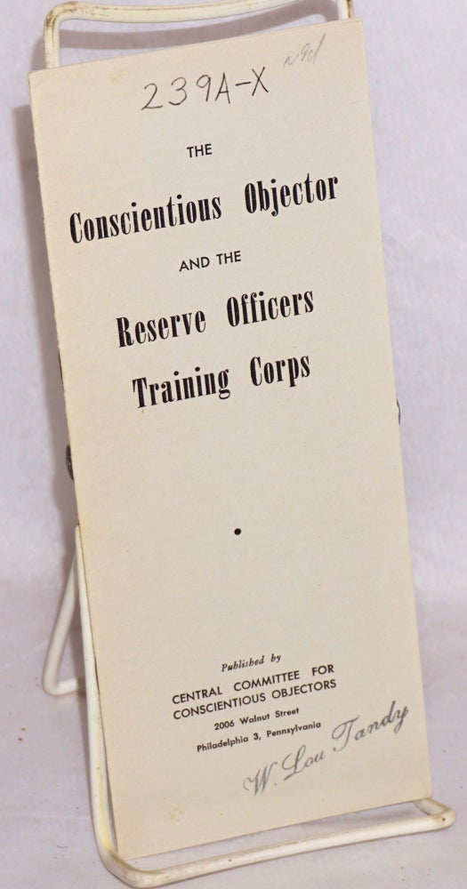 Cat.No: 134139 The Conscientious Objector and the Reserve Officers Training Corps. Central Committee for Conscientious Objectors.