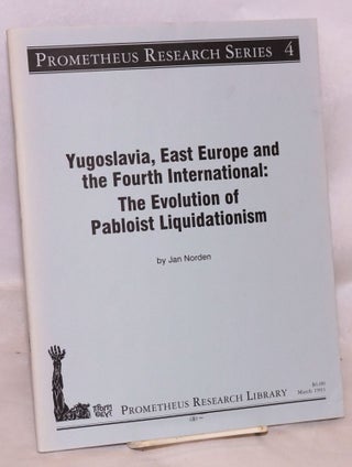 Cat.No: 134217 Yugoslavia, East Europe and the Fourth International: The Evolution of...
