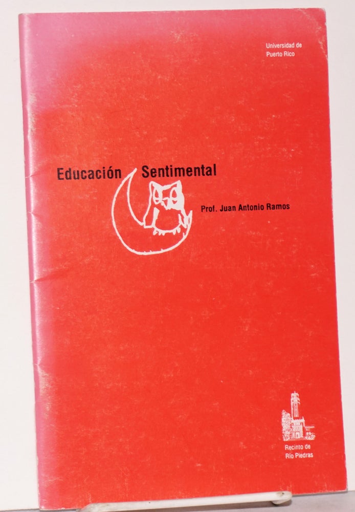 Cat.No: 134285 El Educación sentimental: lección inaugural, año académico 1990-91. Juan Antonio Ramos, Juan Alvarez O'Neill.