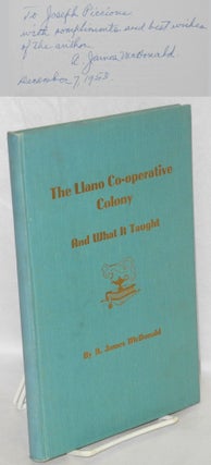 Cat.No: 134324 The Llano Co-Operative Colony and what it taught. A. James McDonald