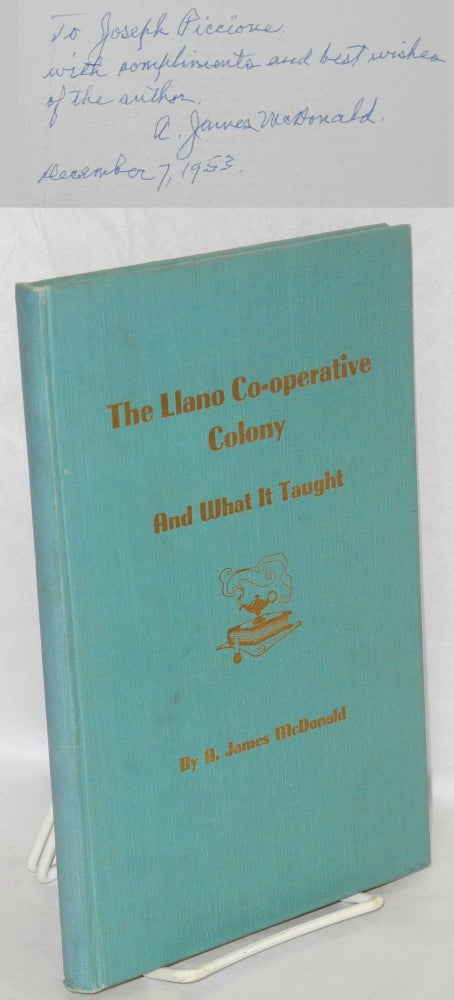 Cat.No: 134324 The Llano Co-Operative Colony and what it taught. A. James McDonald.