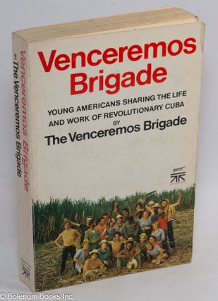 Cat.No: 134336 Venceremos brigade. Young Americans sharing the life and work of...