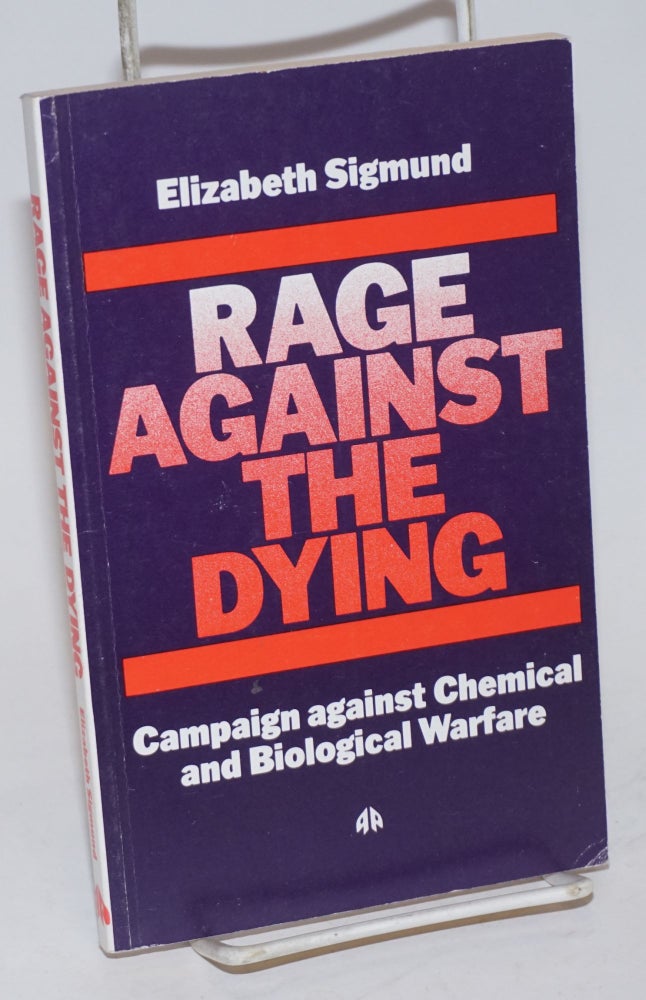 Cat.No: 134340 Rage against the dying; campaign against chemical and biological warfare. Elizabeth Sigmund.