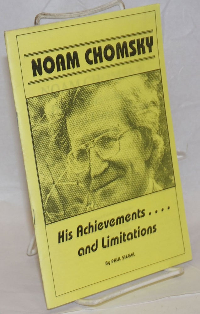 Cat.No: 134354 Noam Chomsky: his achievements... and limitations. Paul Siegel.