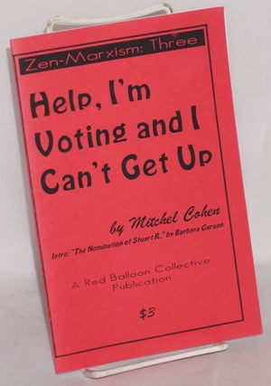 Cat.No: 134380 Help, I'm voting and I can't get up. Mitchel Cohen