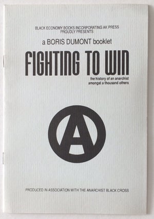 Cat.No: 134384 Fighting to win: the history of an anarchist amongst a thousand others....