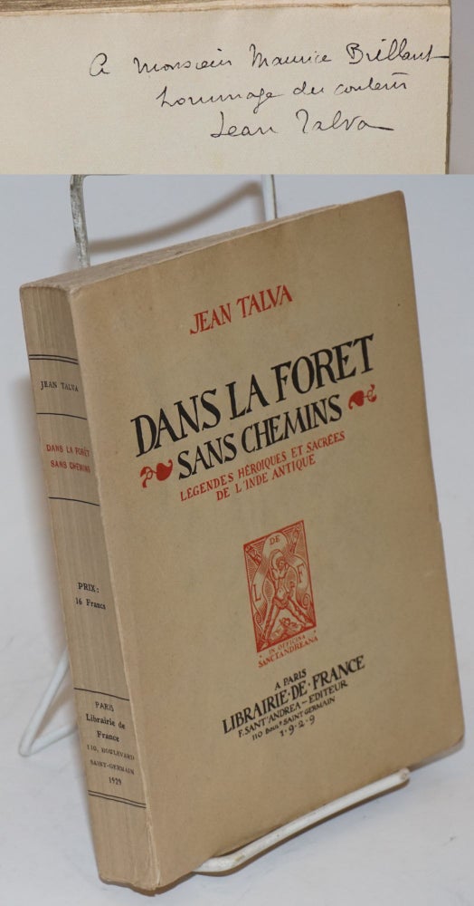 Cat.No: 134404 Dans La Forêt Sans Chemins; Légendes Héroiques et Sacrées De l'Inde Antique. Jean Talva.