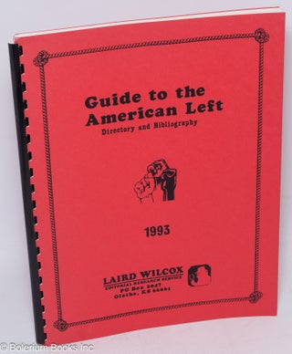 Cat.No: 134410 Guide to the American left: directory and bibliography, 1993. Laird...