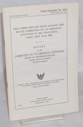 Cat.No: 134469 The Communist-led riots against the House Committee on Un-American...