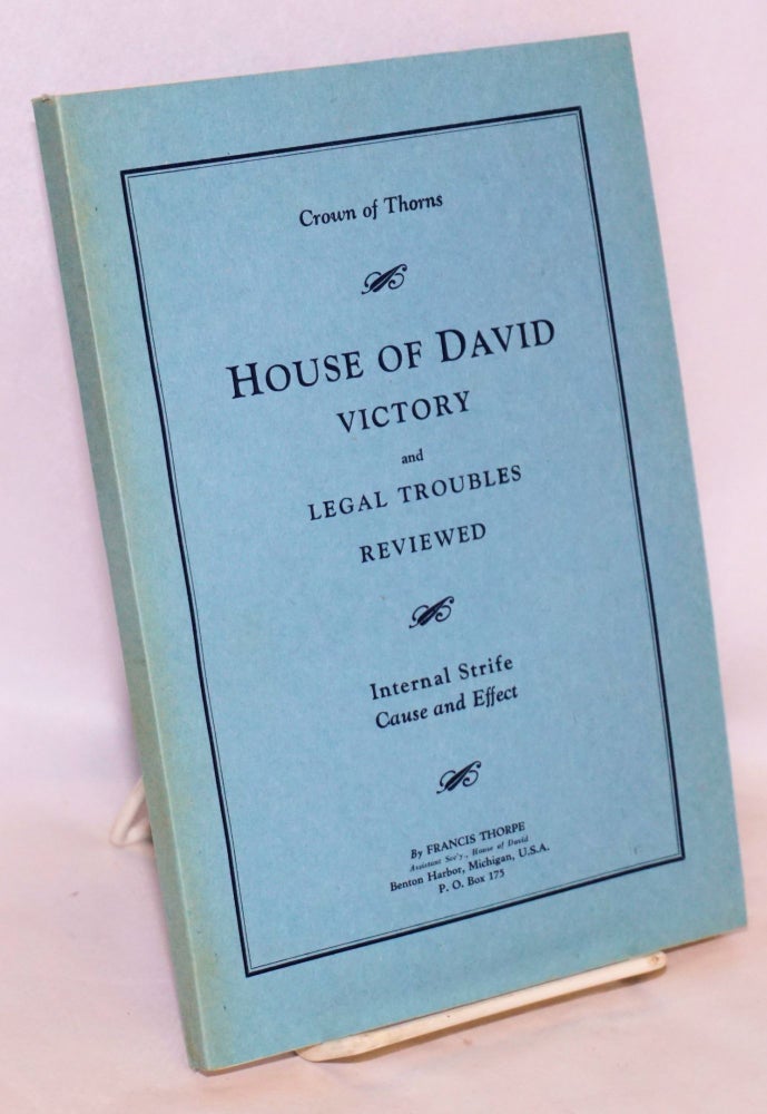 Cat.No: 134487 Crown of thorns: House of David victory and legal troubles reviewed. Internal strife, cause and effect. Francis Thorpe.