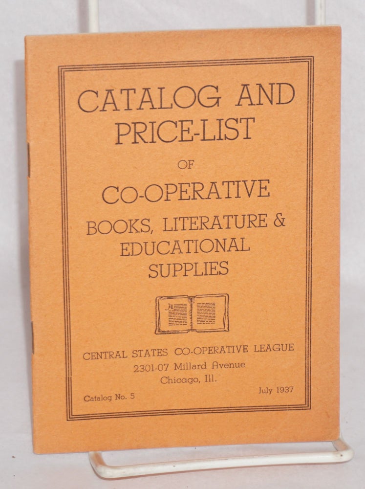 Cat.No: 134541 Catalog and price-list of co-operative books, literature & educational supplies. Central States Co-Operative League.