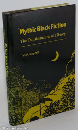 Cat.No: 134596 Mythic Black fiction, the transformation of history. Jane Campbell