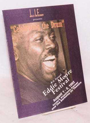 Cat.No: 134627 Celebrating the drum; 4th annual Eddie Moore Festival, August 1-8, 1993,...