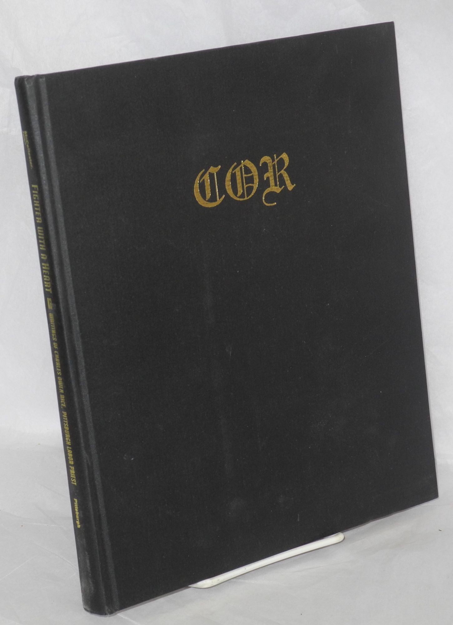 Fighter with a heart writings of Charles Owen Rice Pittsburgh labor priest. Edited by Charles J. McCollester by Charles Owen Charles McCollester