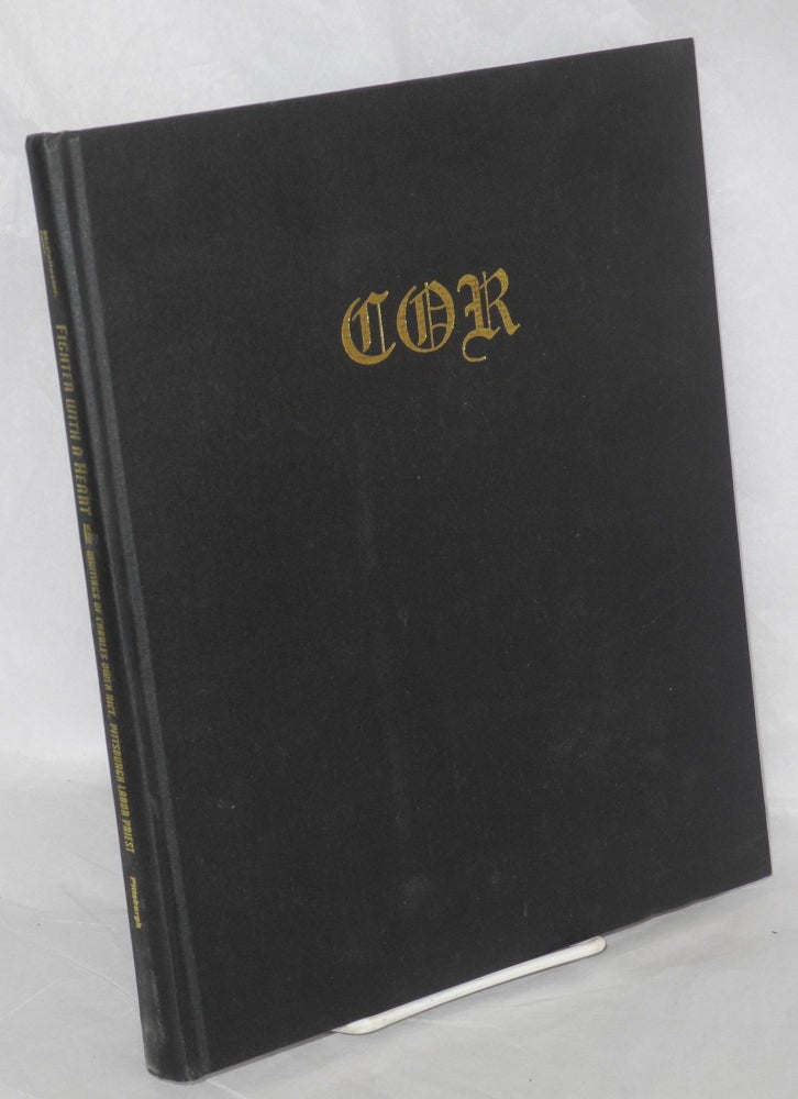 Cat.No: 134706 Fighter with a heart, writings of Charles Owen Rice, Pittsburgh labor priest. Edited by Charles J. McCollester. Charles Owen Charles McCollester Rice, and.