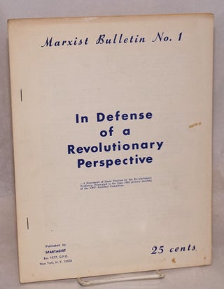 Cat.No: 134819 In defense of a revolutionary perspective. A statement of basic position...