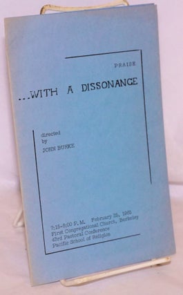 Cat.No: 134871 Praise . . . with a dissonance: 7:15-8:00 P.M. February 25, 1965, First...